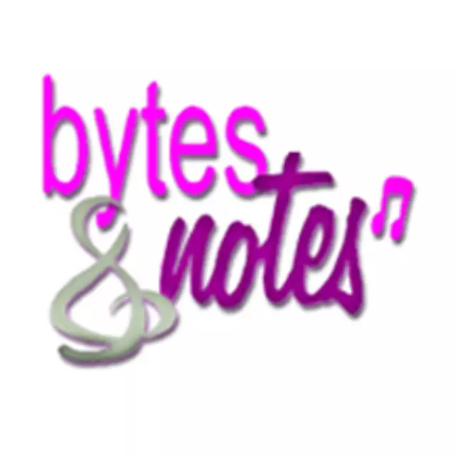 Bytes &  Notes